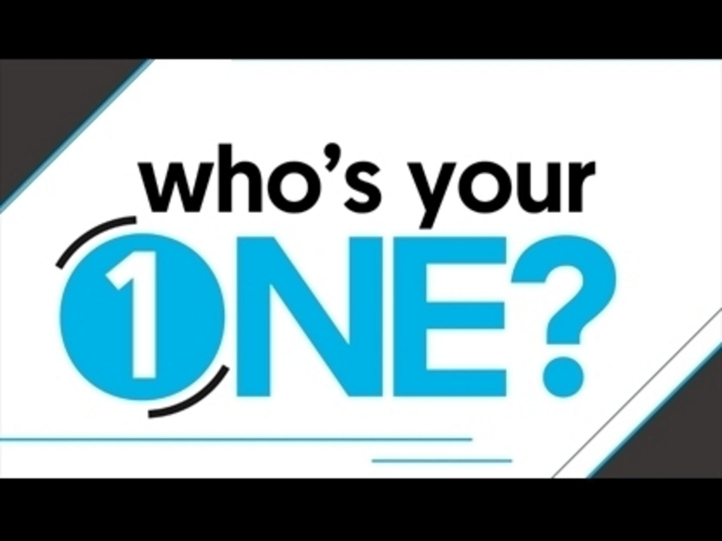 Who's Your One?