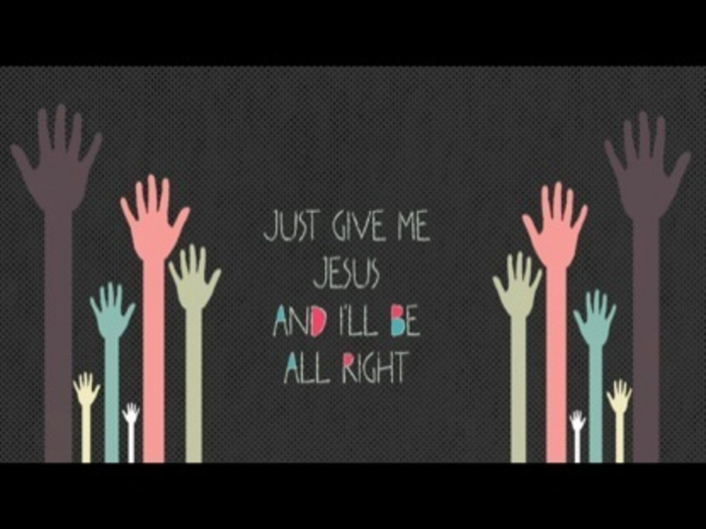 Just Give Me Jesus