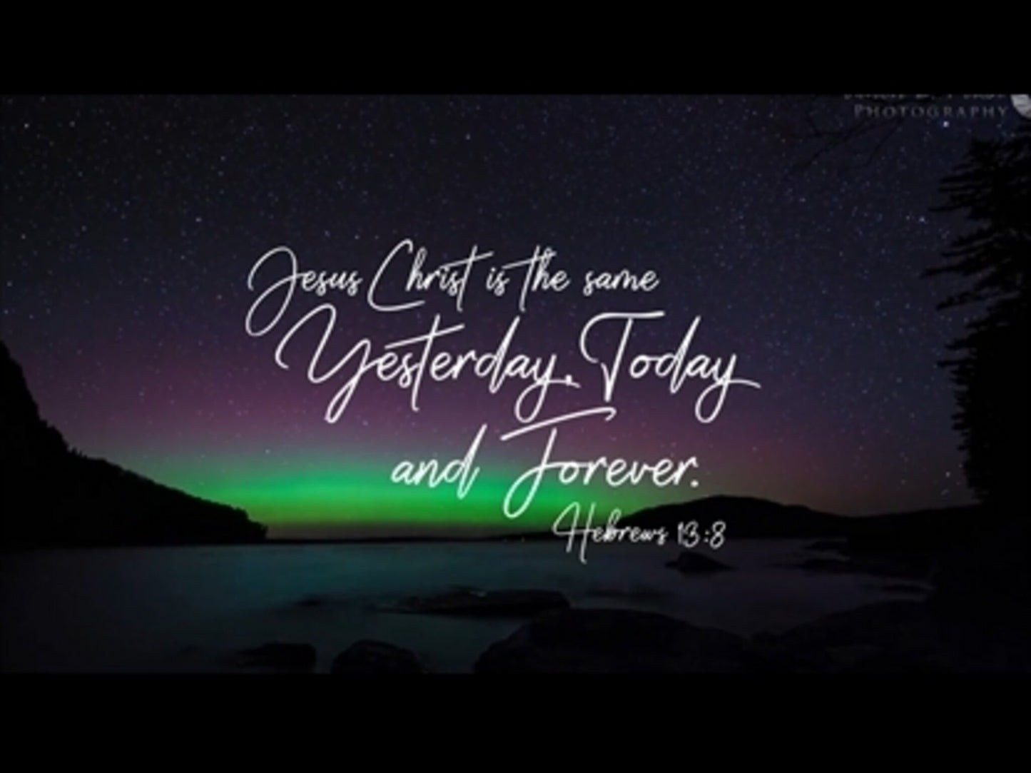 Yesterday, Today And Forever (Hebrews 13:8)