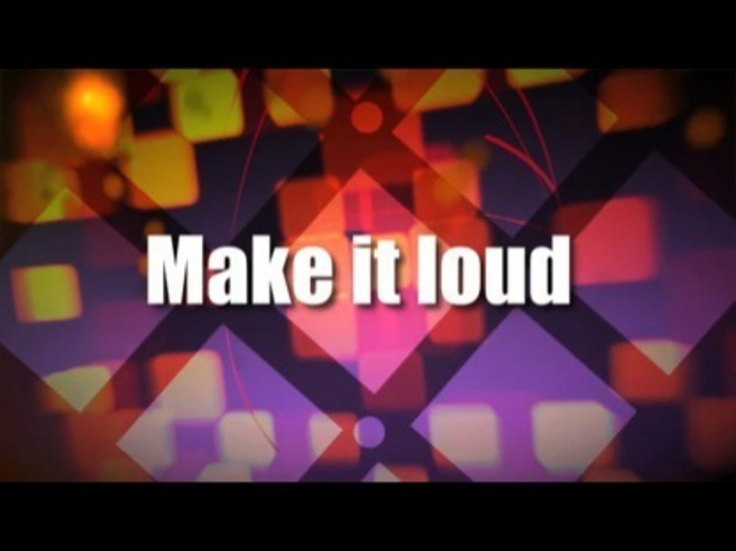 Make It Loud