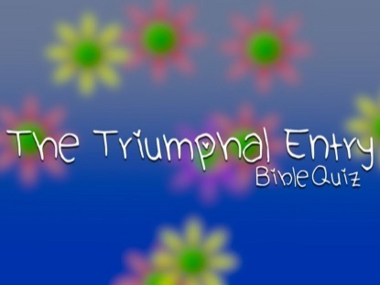 Bible Quiz: The Triumphal Entry