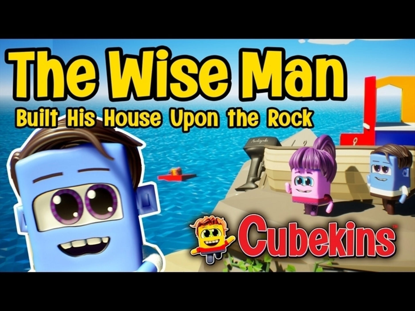 Cubekins Music Video: The Wise Man Built His House Upon The Rock