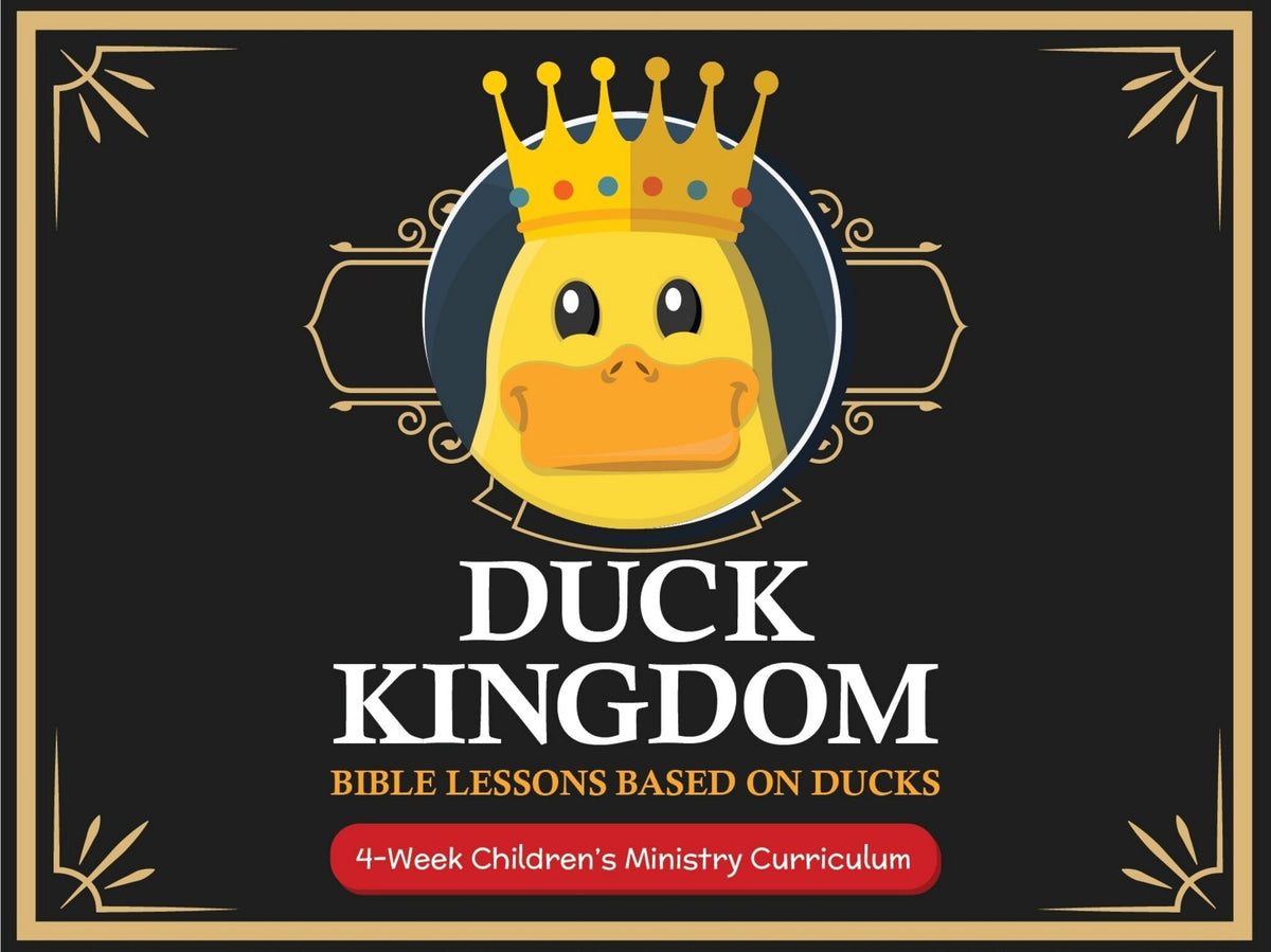 Duck Kingdom - 4 Week Curriculum