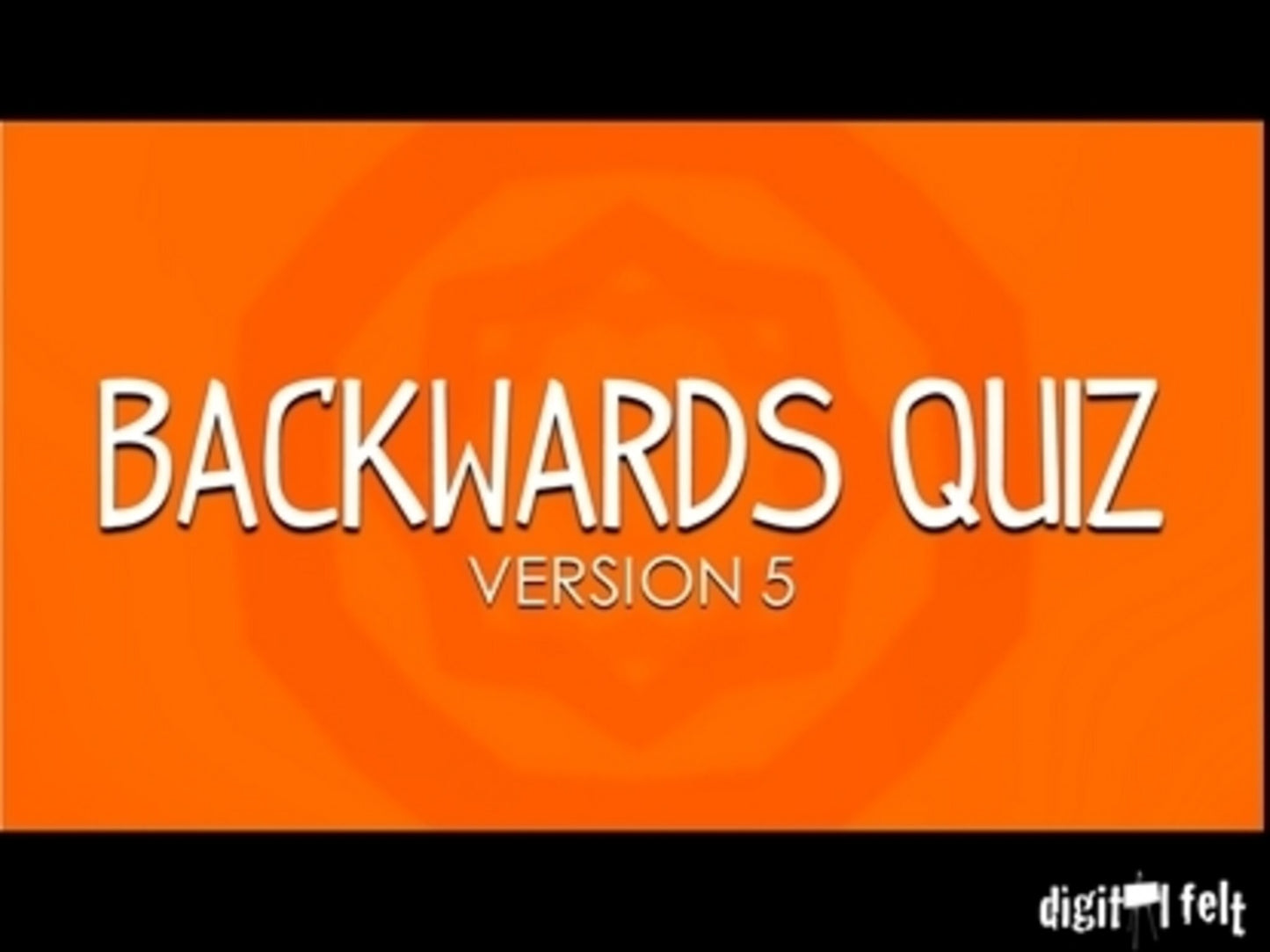 Backwards Quiz Version 5
