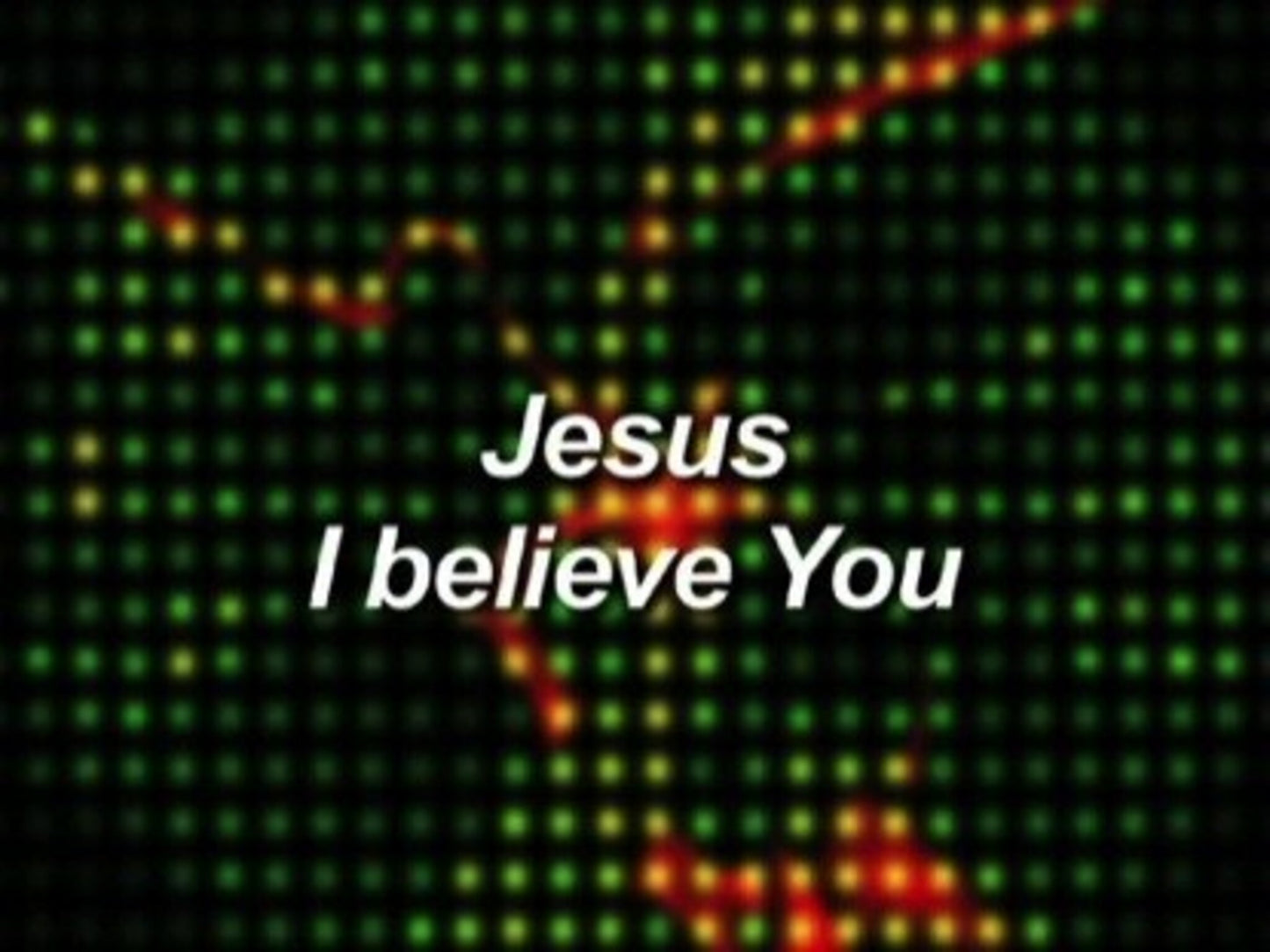 I Believe You