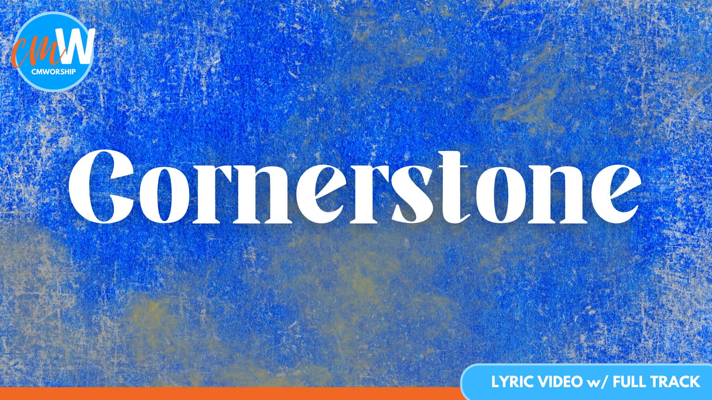 Cornerstone: Lyric Video with Full Track