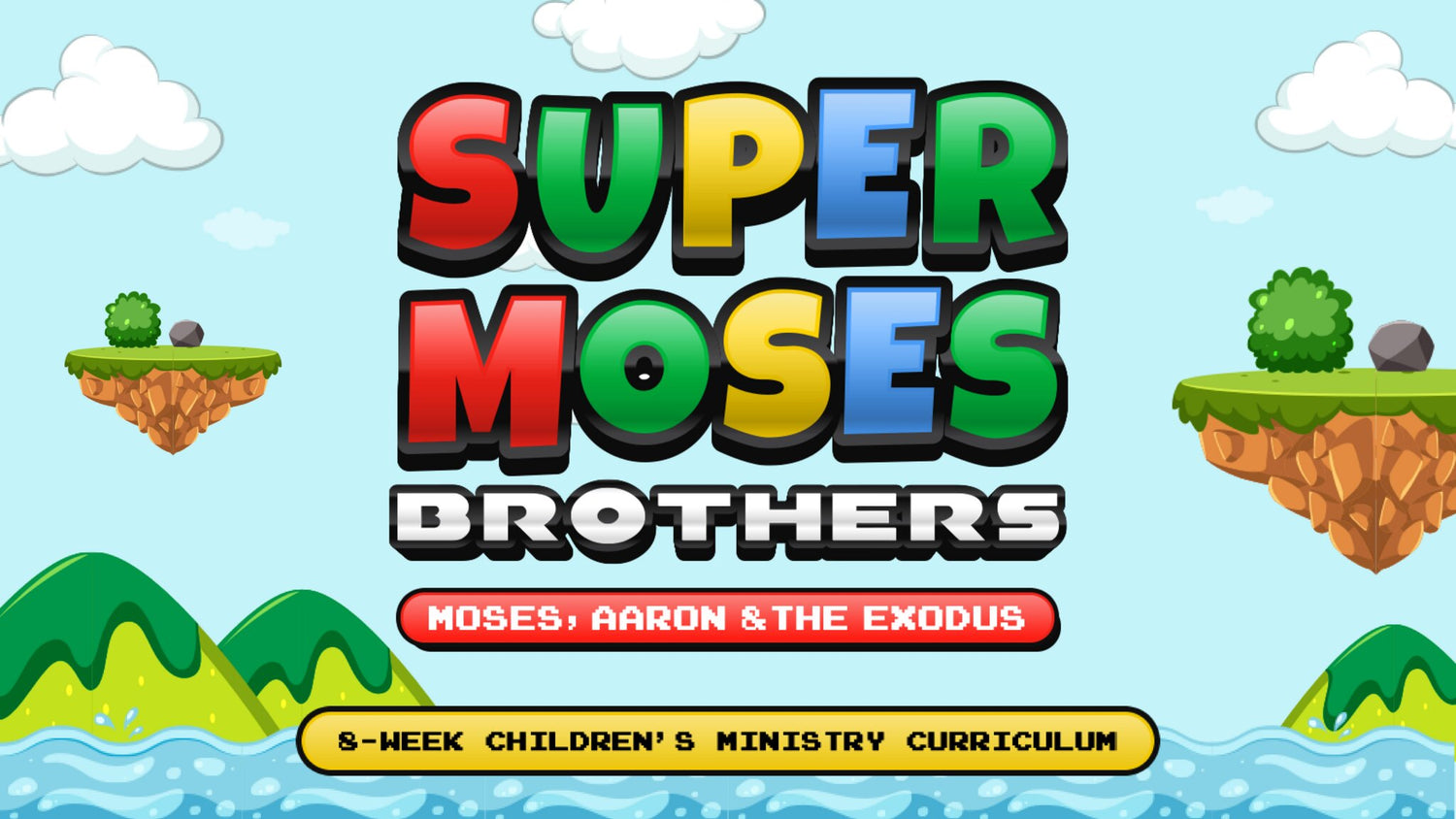 Super Moses Brothers 8-Week Childrens Ministry Curriculum