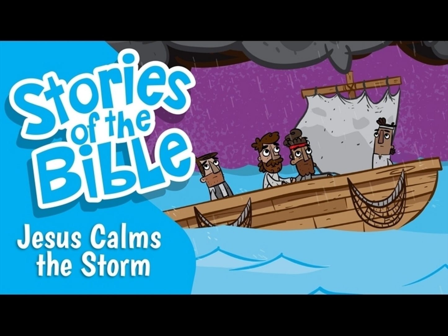 Stories Of The Bible: Jesus Calms The Storm