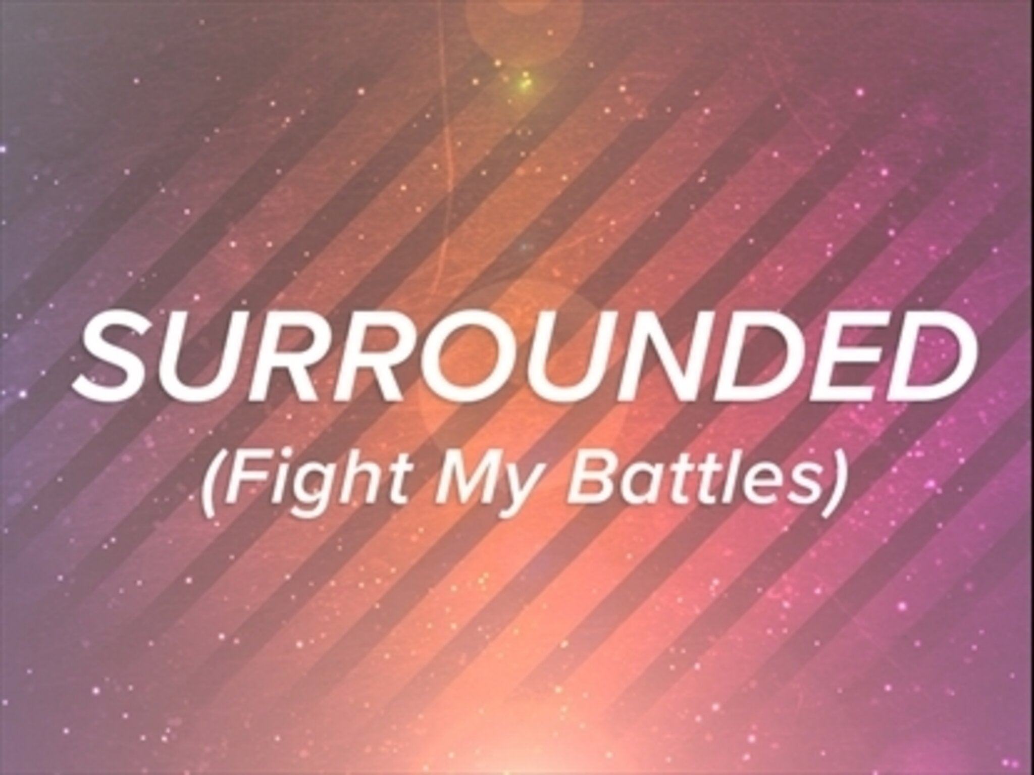 Surrounded (Fight My Battles) - Kids | Playback Media | Song Tracks ...