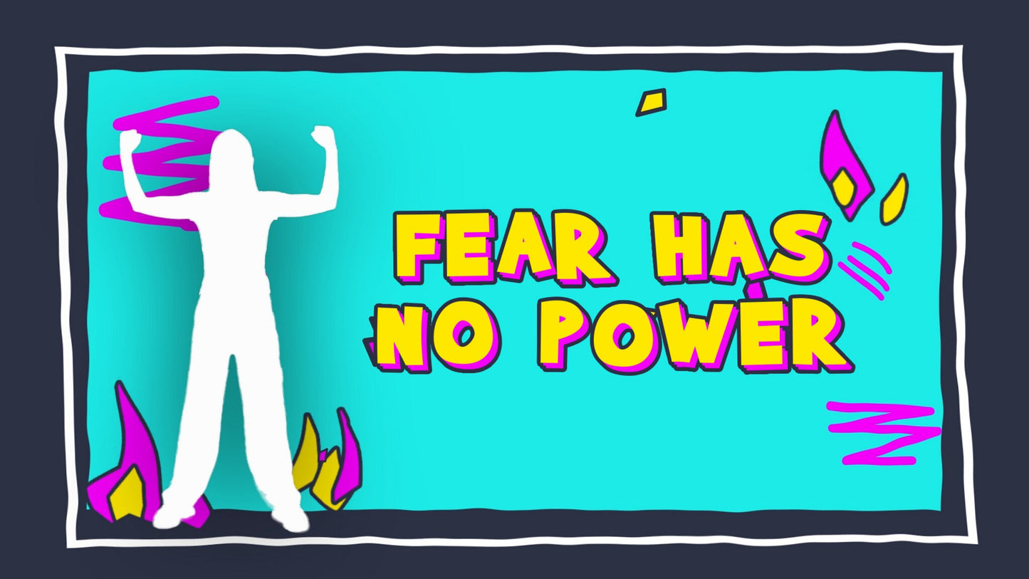 Fear Has No Power