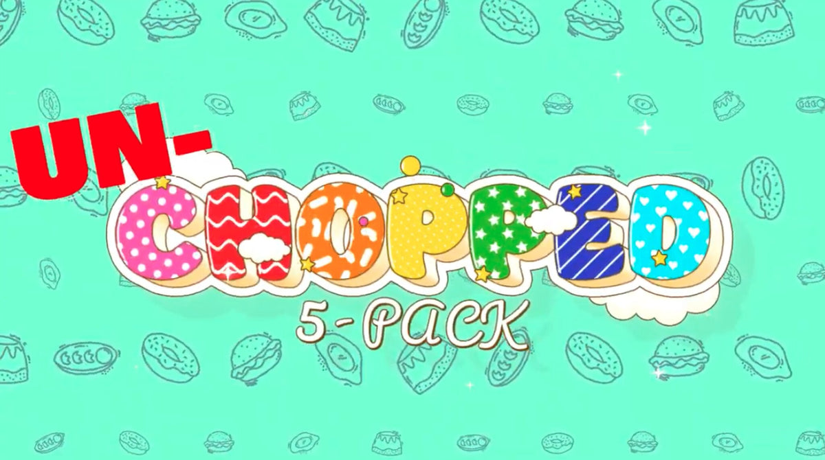 Un-Chopped 5-Pack