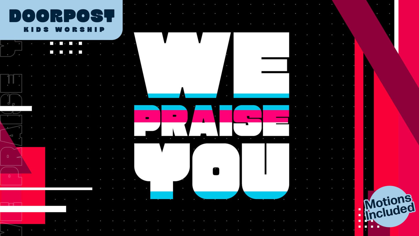We Praise You