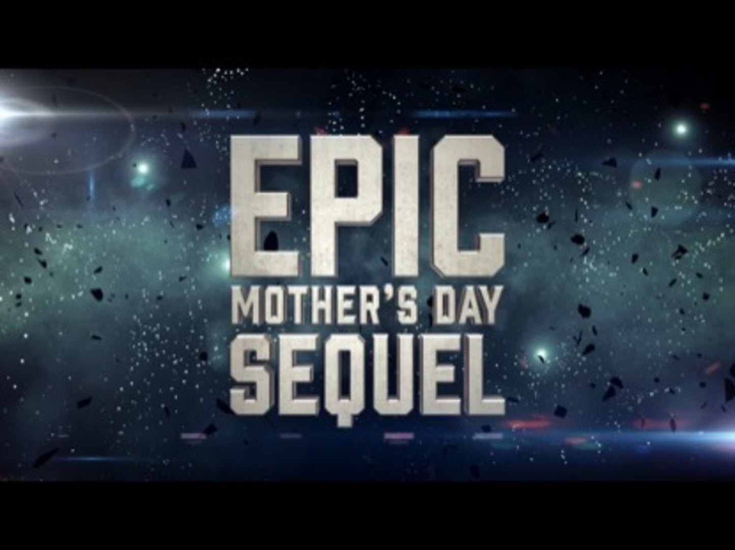 Epic Mother's Day Sequel