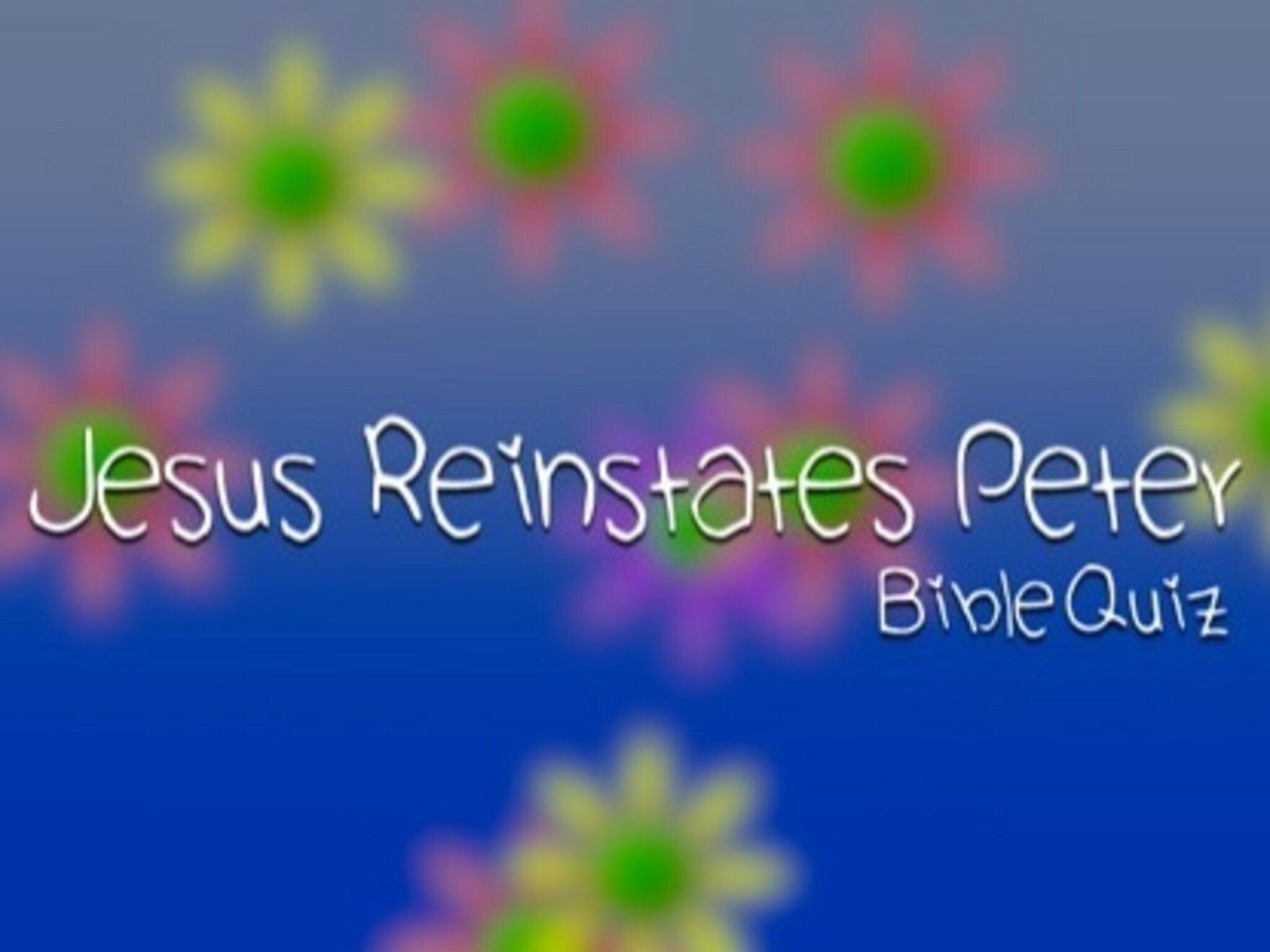Bible Quiz: Jesus Reinstates Peter | Digital Felt Productions | Games ...