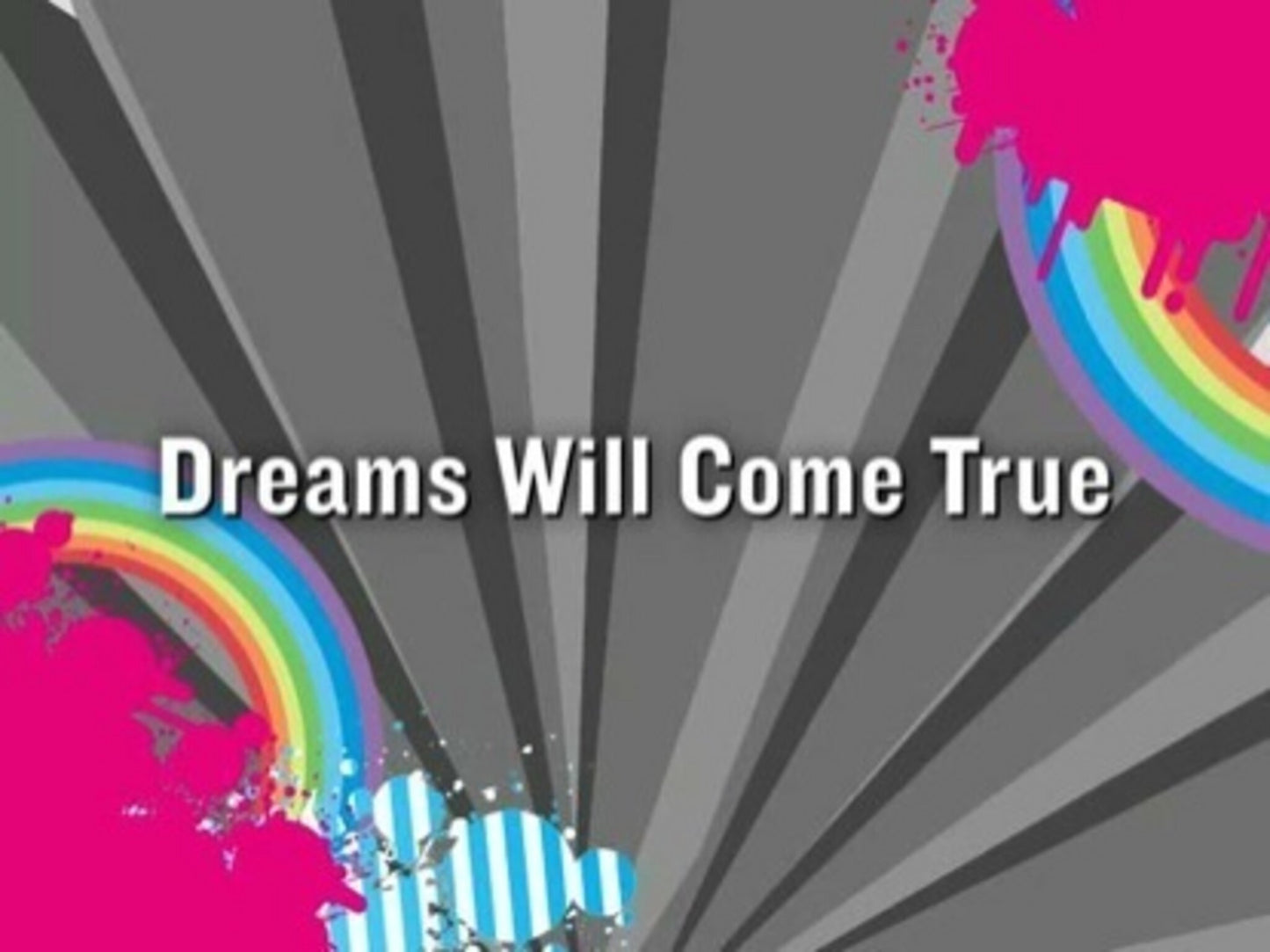 Dreams Will Come True