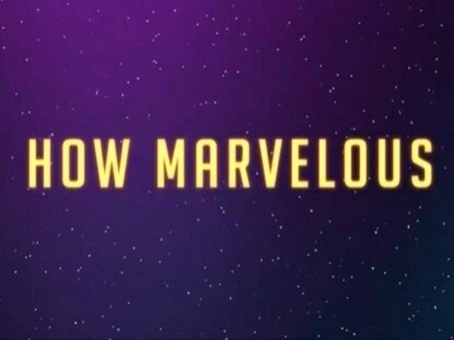 I Stand Amazed (How Marvelous)