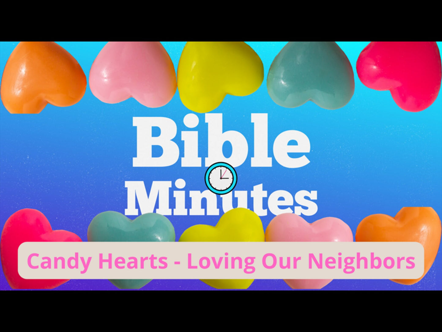 Candy Hearts Object Lesson - Loving Our Neighbor