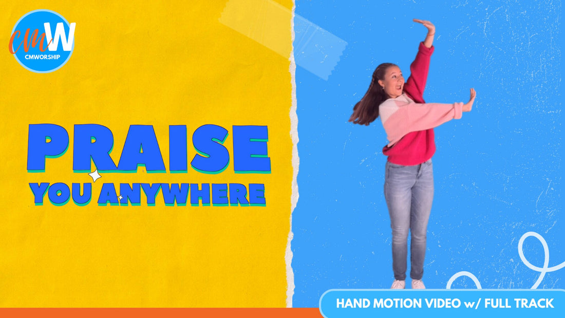 Praise You Anywhere: Hand Motion Video with Full Track – WorshipHouse Kids