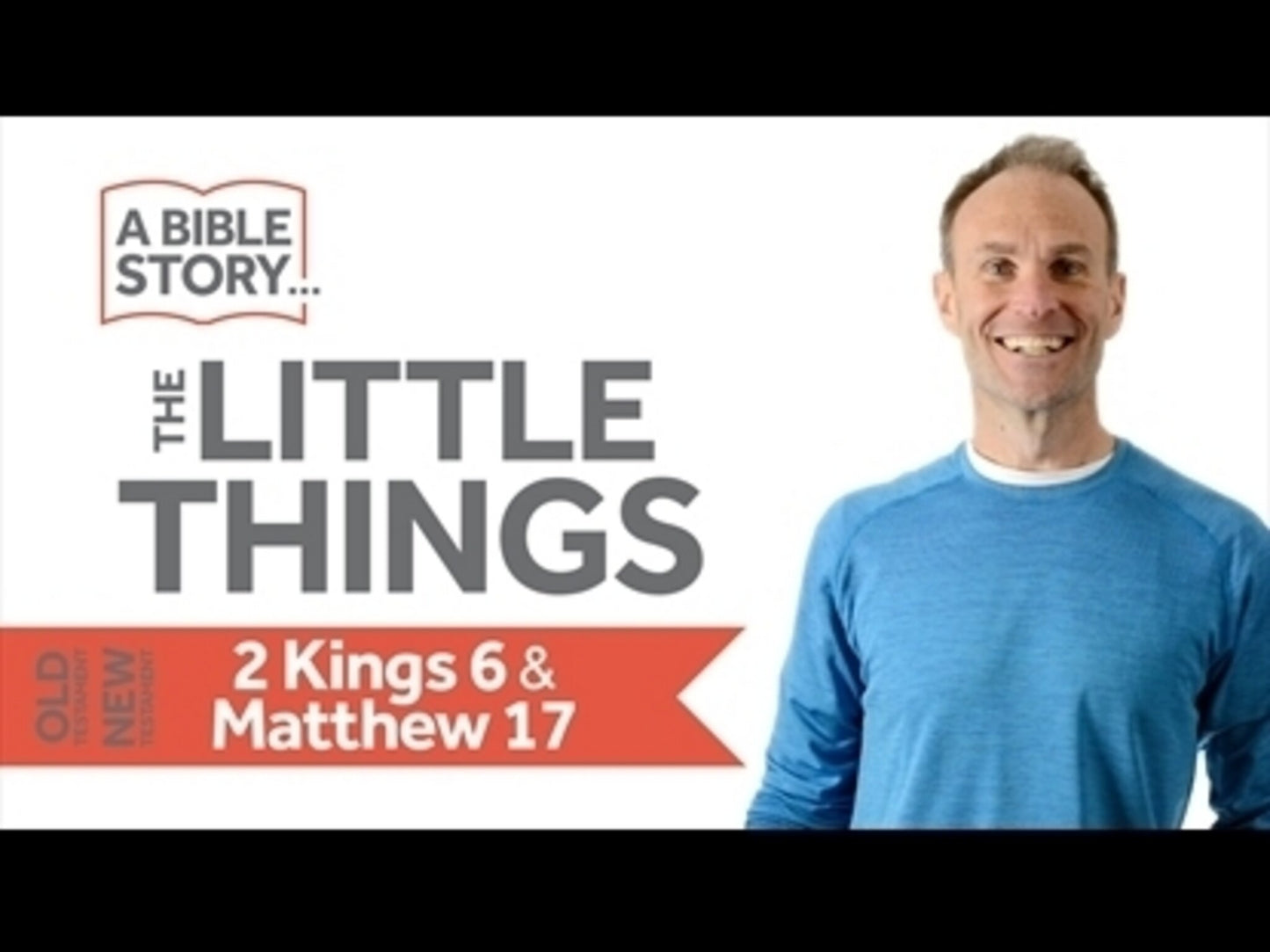 The Little Things - 2 Kings 6 & Matthew 17