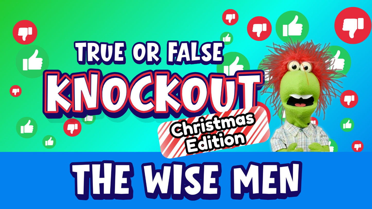 True or False Knockout Christmas Edition - The Wise Men