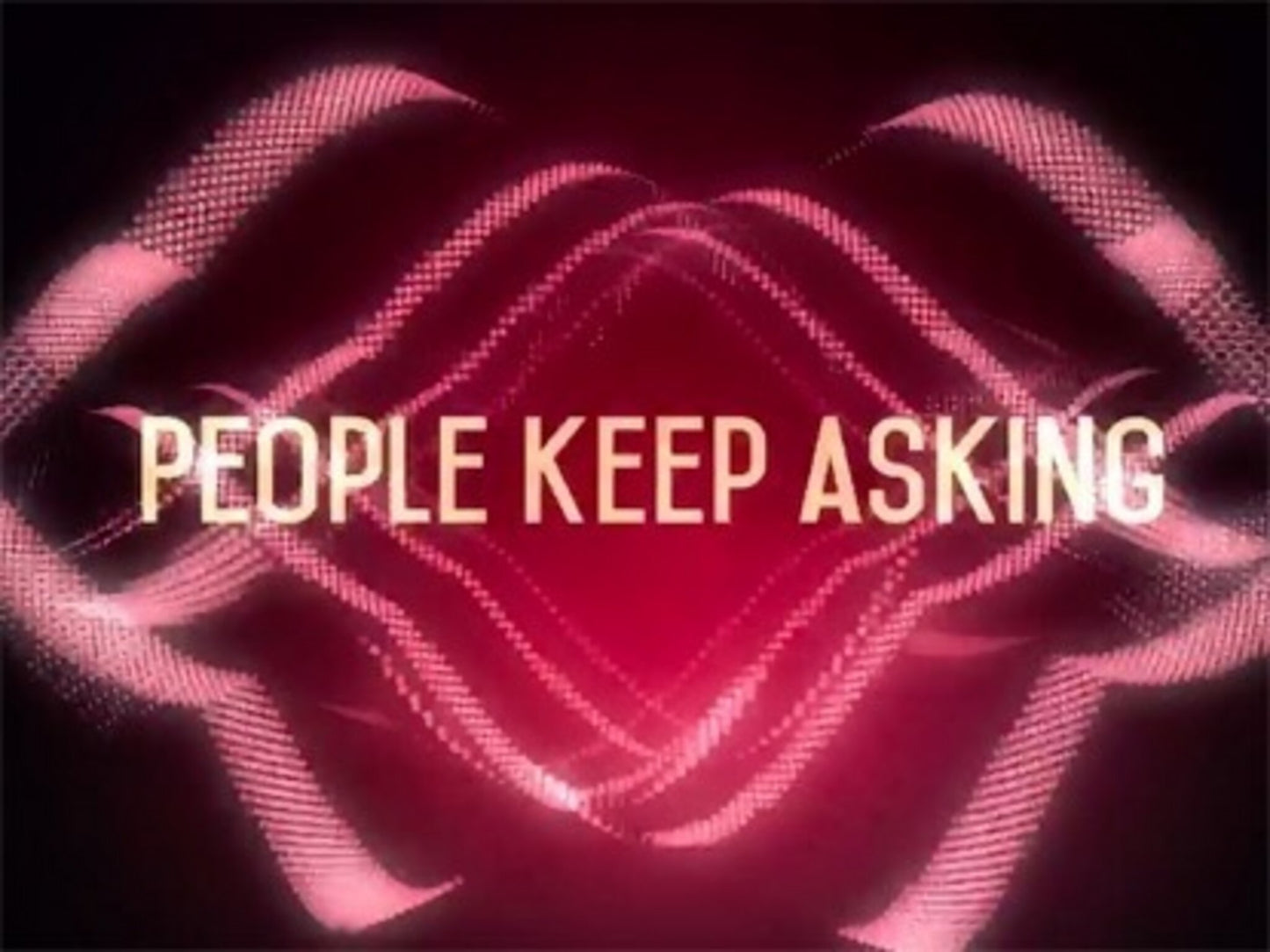 People Keep Askin'