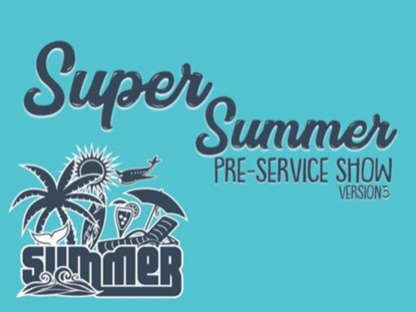 Super Summer Preservice Show 5