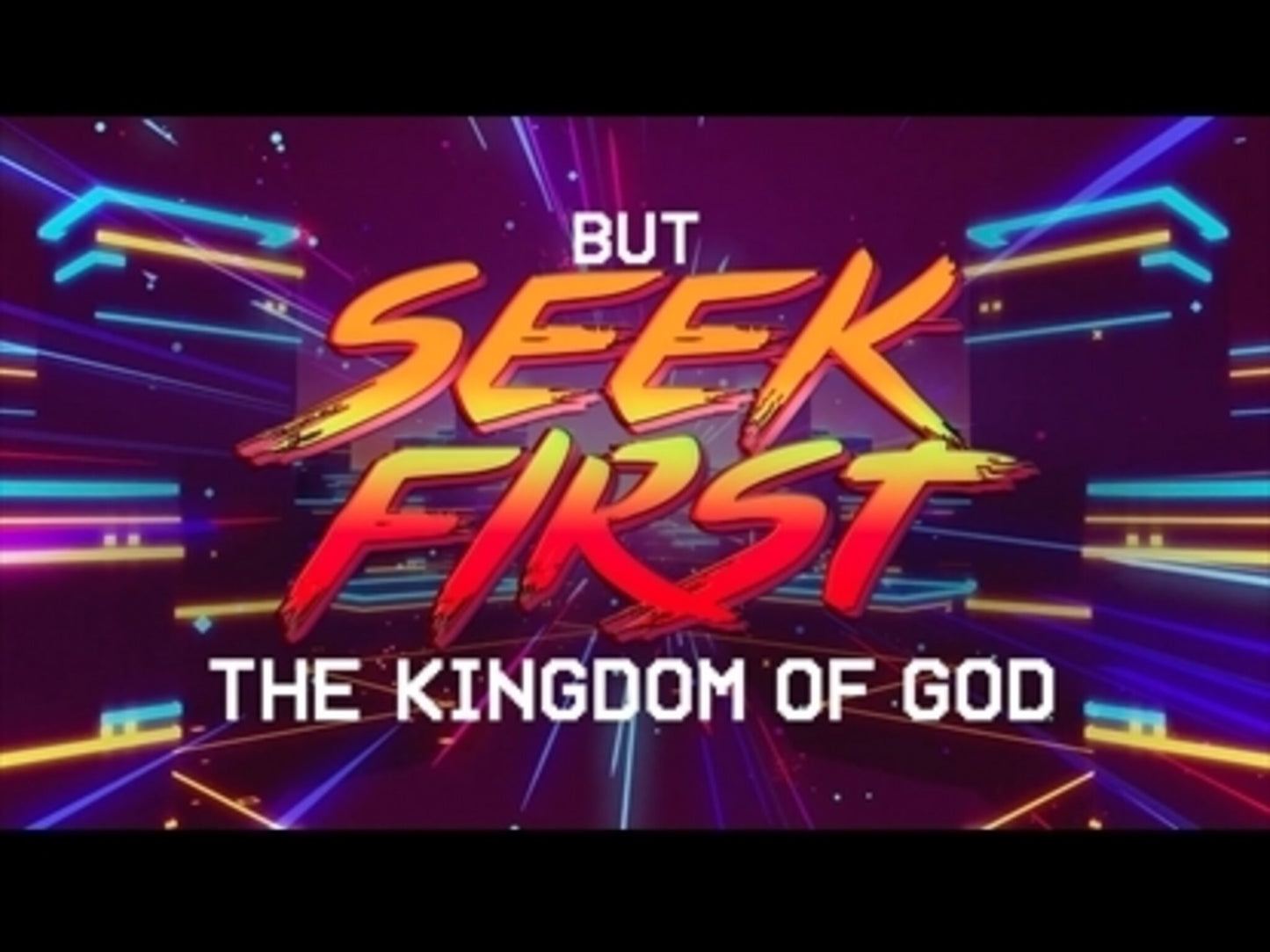 Seek First The Kingdom (Matthew 6:31-33)