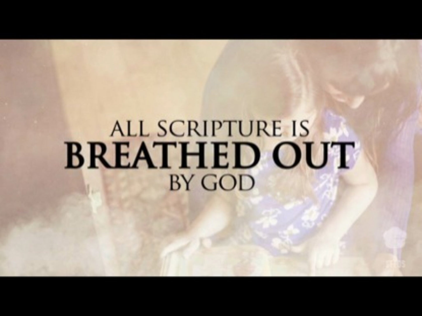 Breathed Out (1 Timothy 3:16-17)