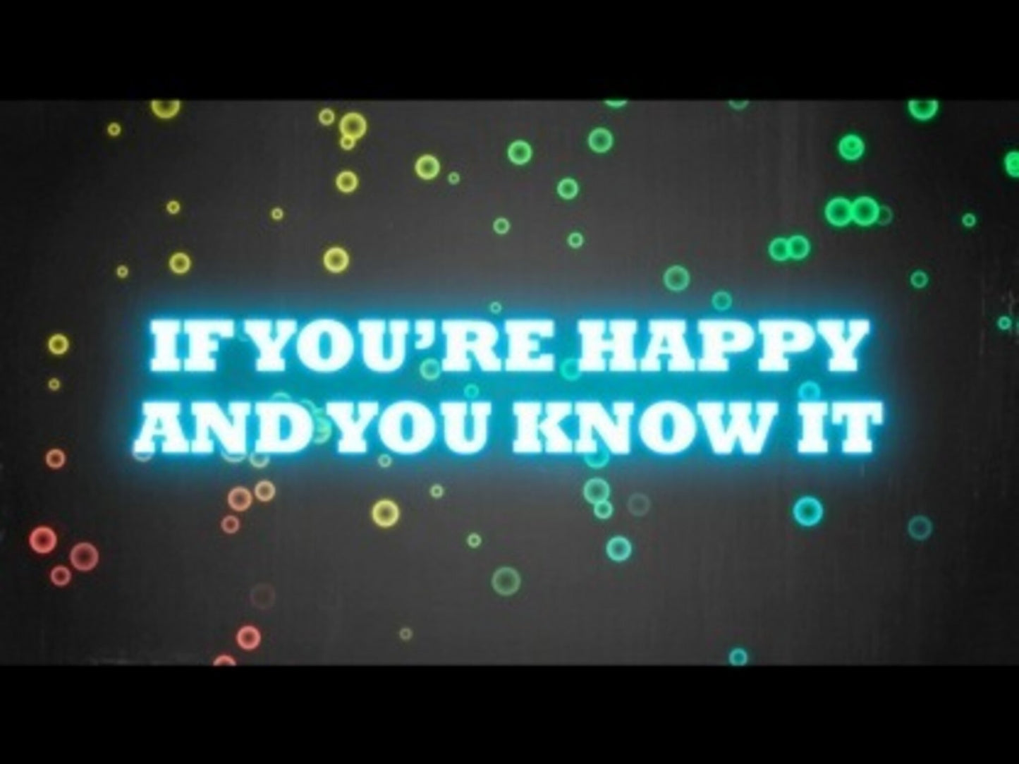 Happy And You Know It