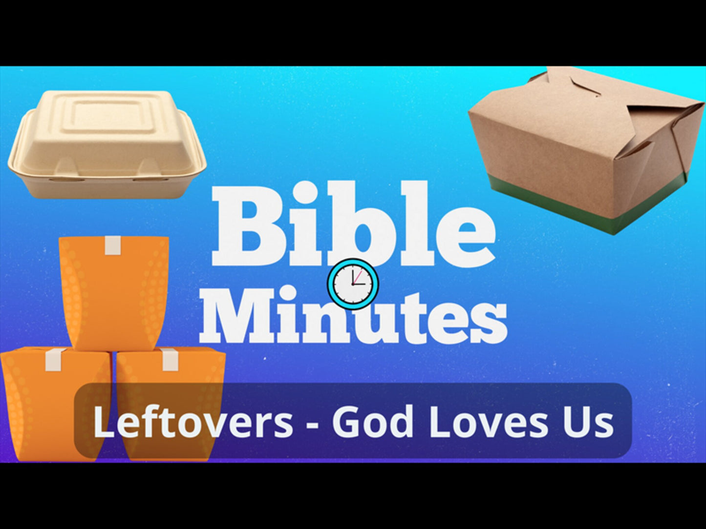 Leftovers Object Lesson - God Loves Us