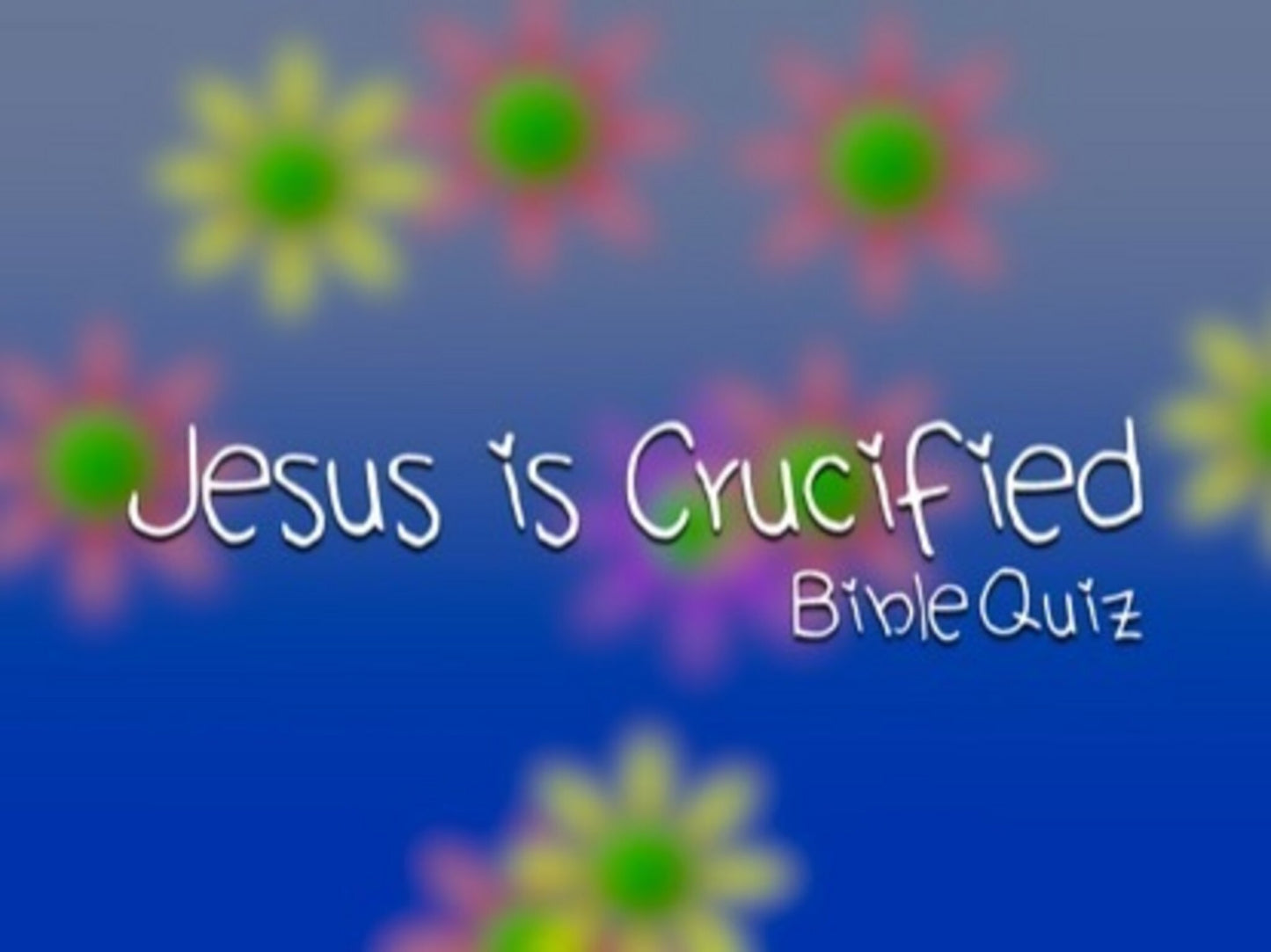 Bible Quiz: Jesus Is Crucified