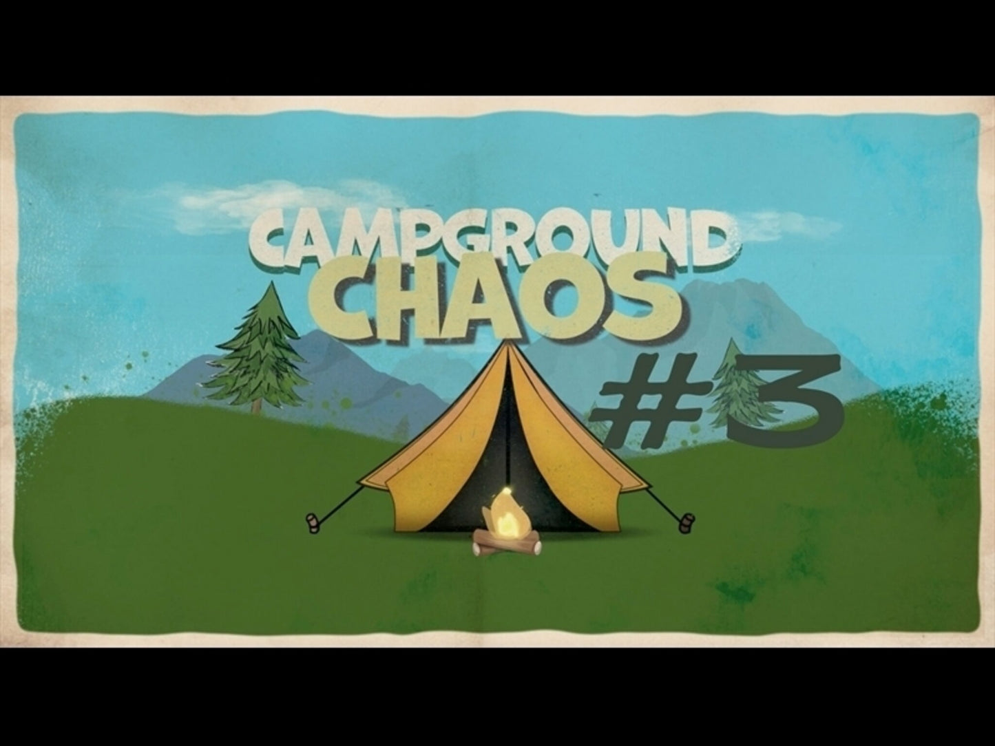 Campground Chaos #3