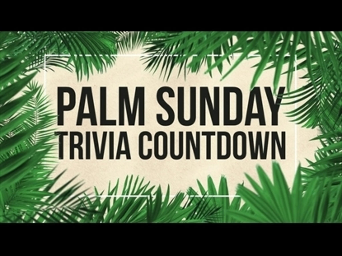 Palm Sunday Trivia Countdown | James Grocho | Countdowns | WorshipHouse ...