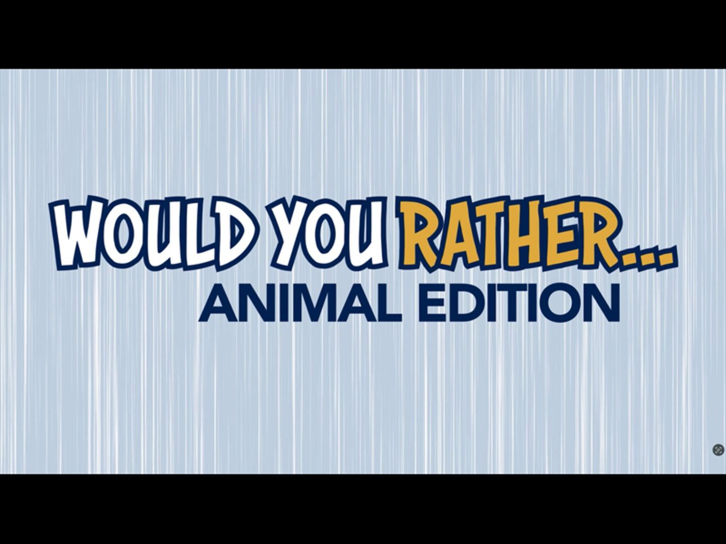 Would You Rather - Animal Edition