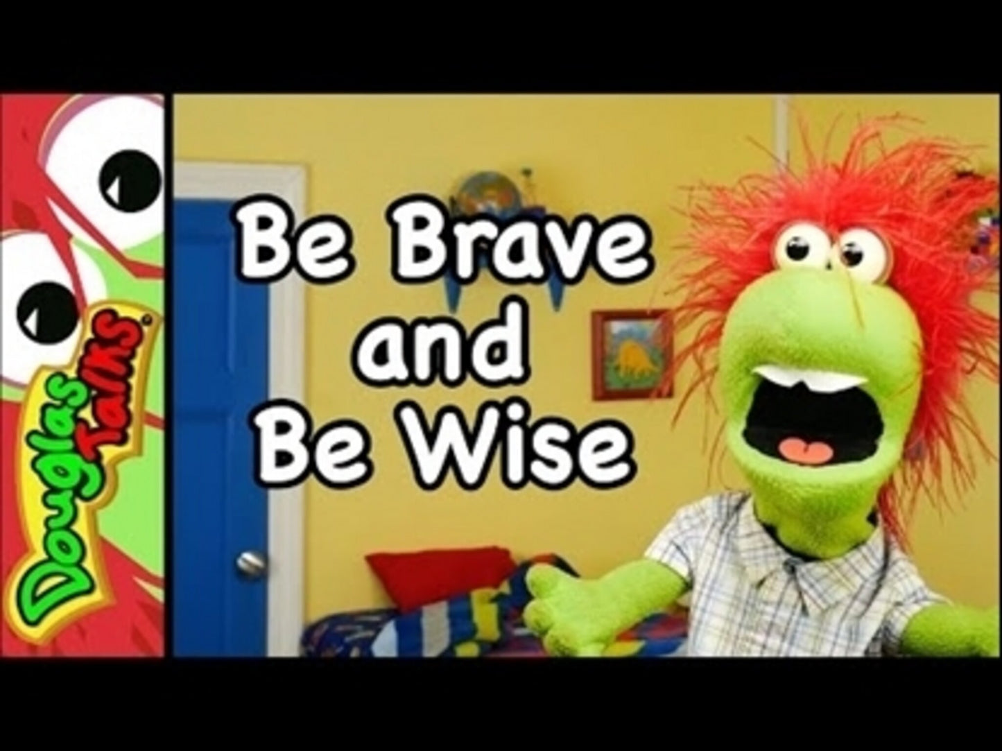 Be Brave And Be Wise