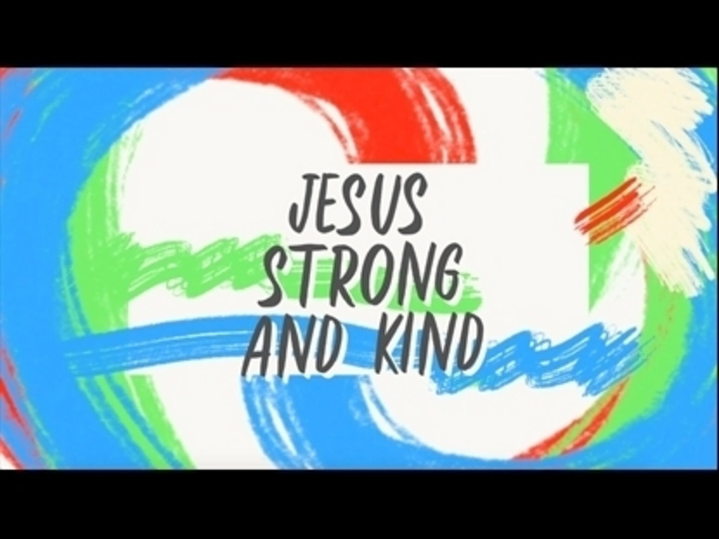 Jesus Strong And Kind