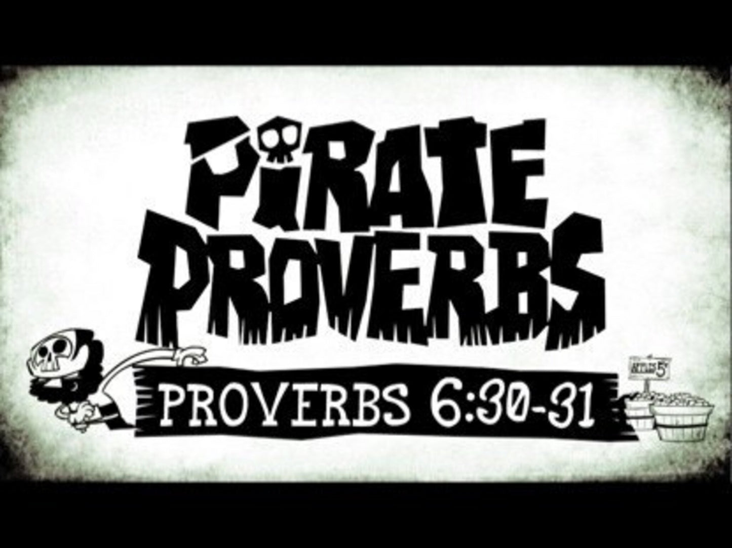Pirate Proverbs 6:30-31
