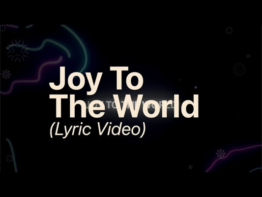 Joy To The World: Lyric Video