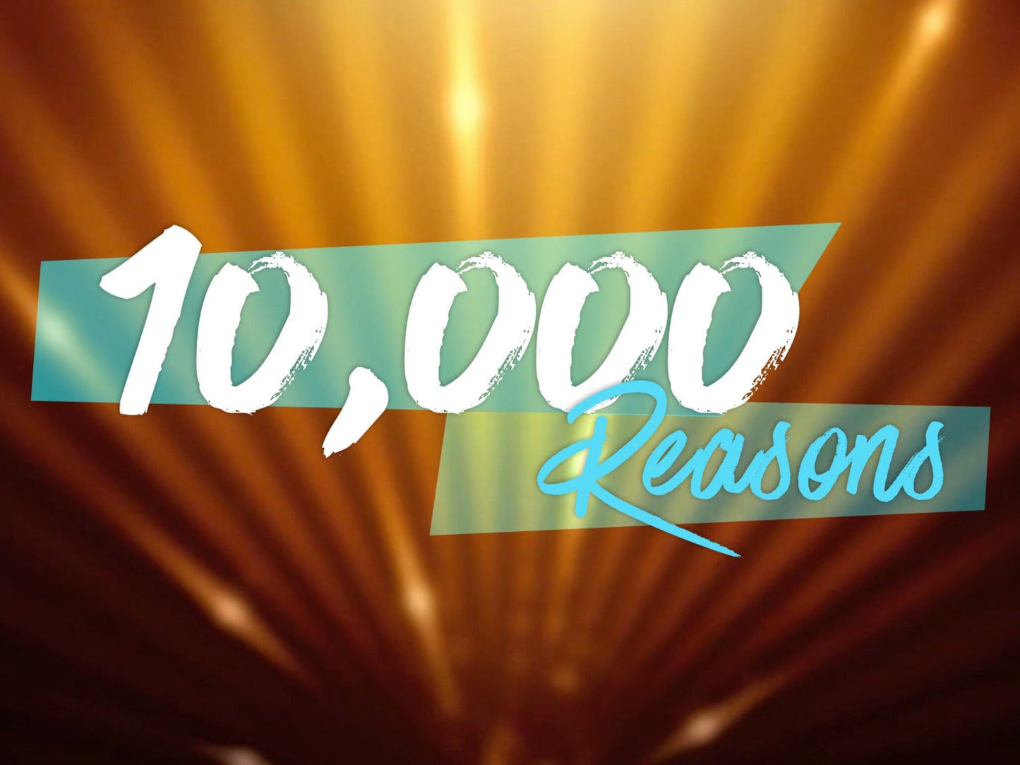 10,000 Reasons