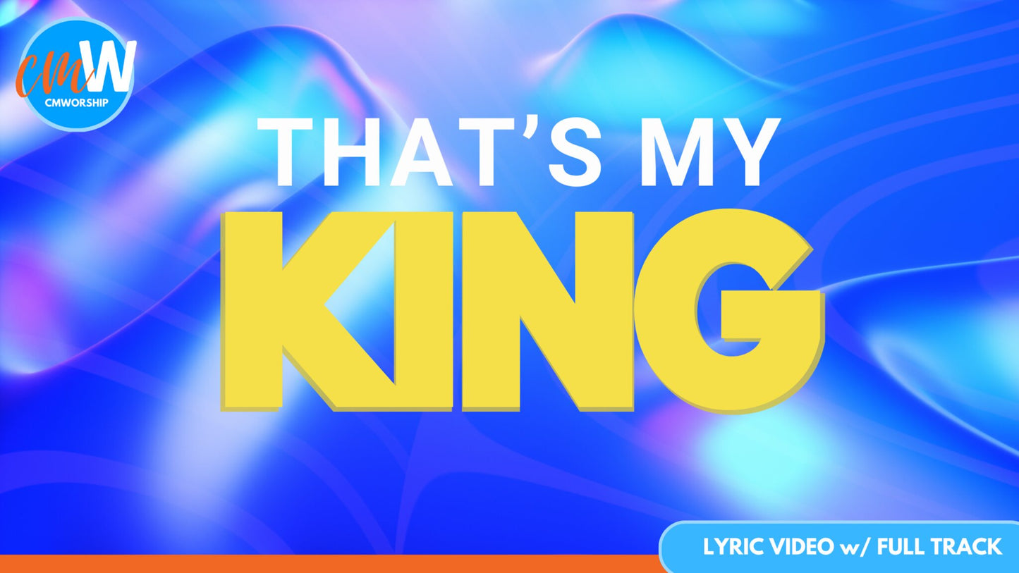 Thats My King: Lyric Video with Full Track
