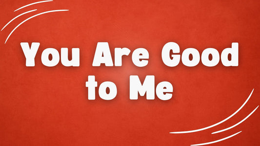 You Are Good To Me - Lyric Video