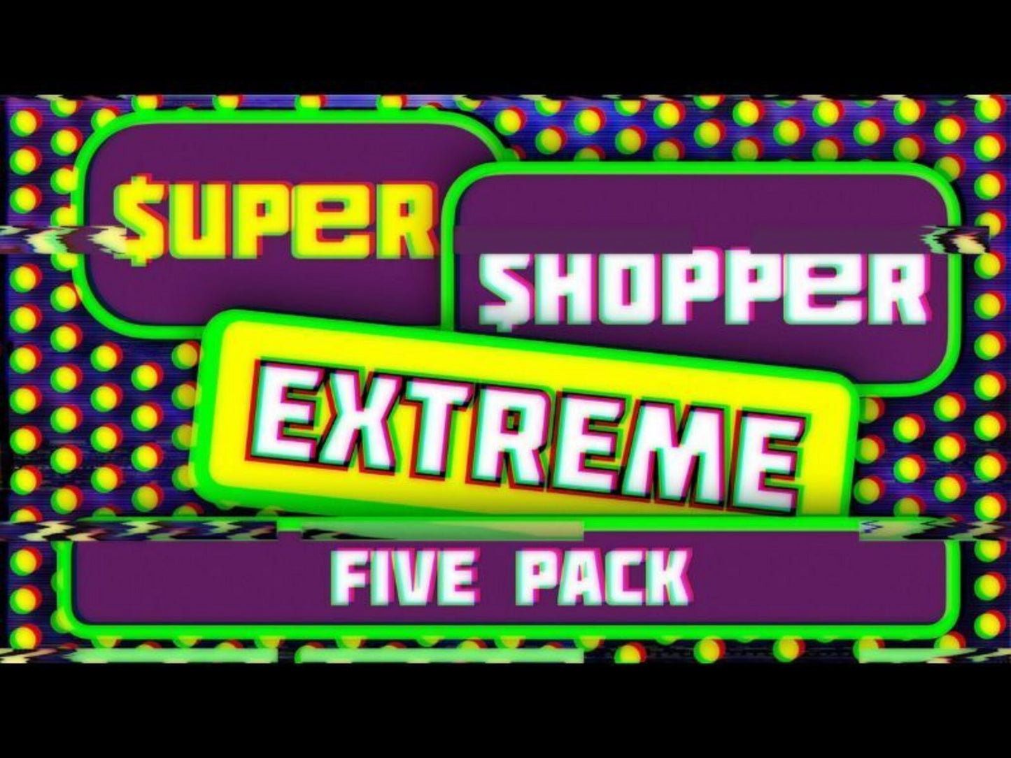 Super Shoppers Extreme Five Pack