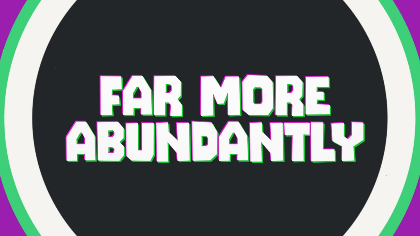 Far More Abundantly Game