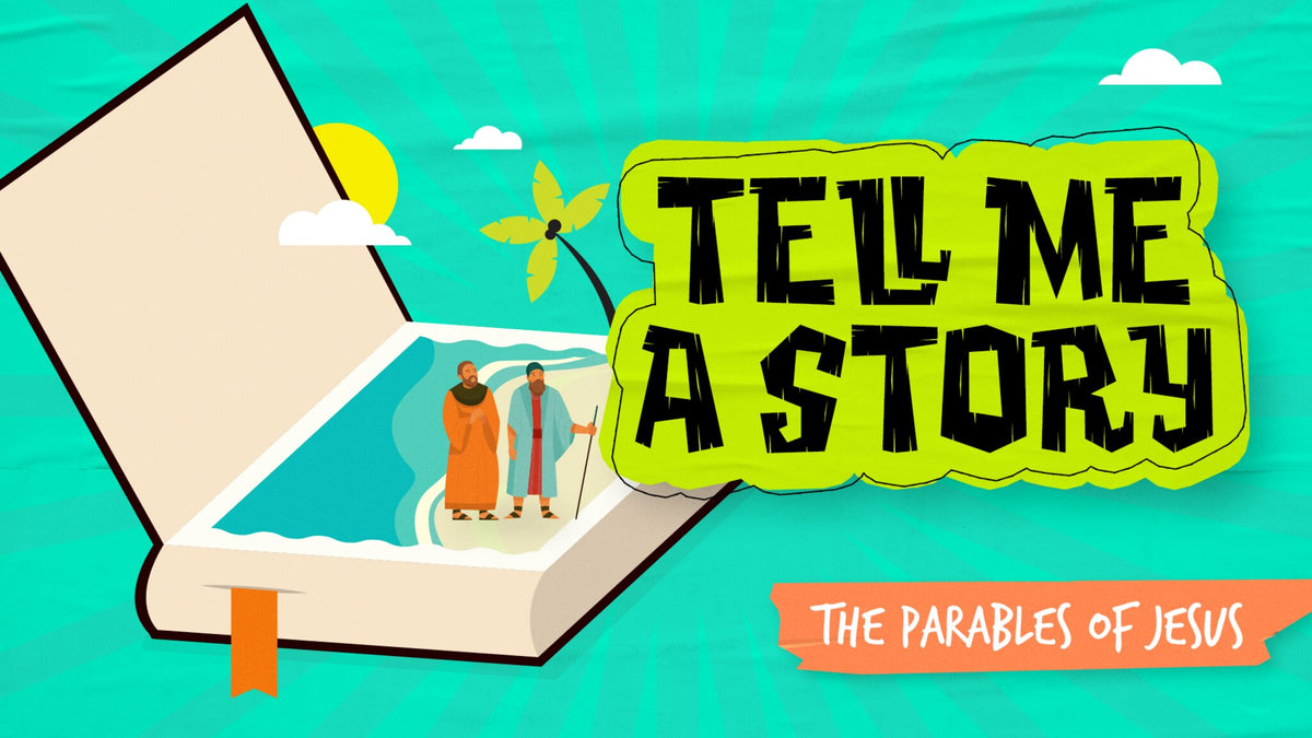 Tell Me A Story - Parables of Jesus