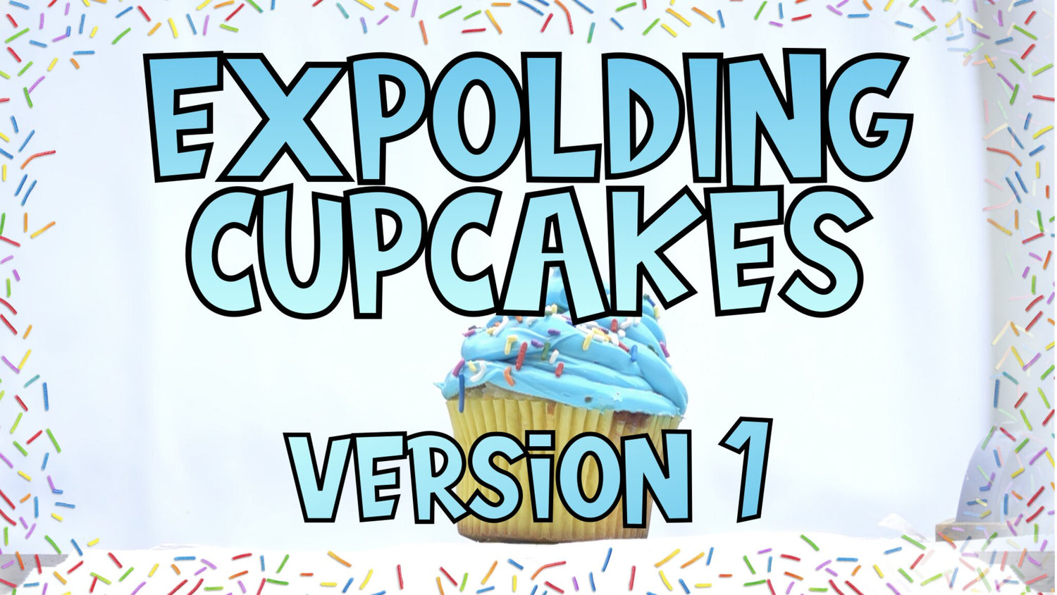 Exploding Cupcakes 1