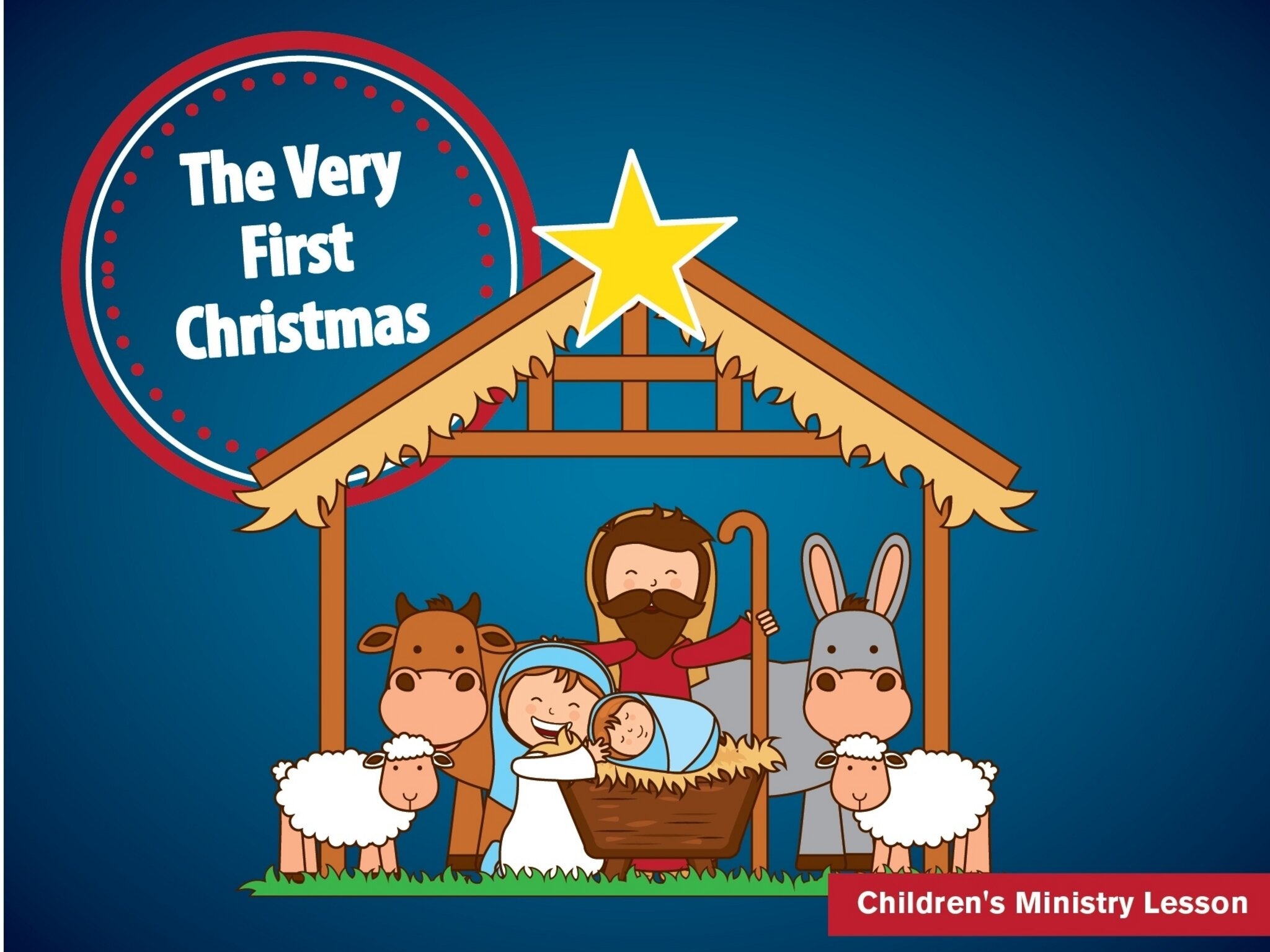 The Very First Christmas - Sunday School Lesson – WorshipHouse Kids