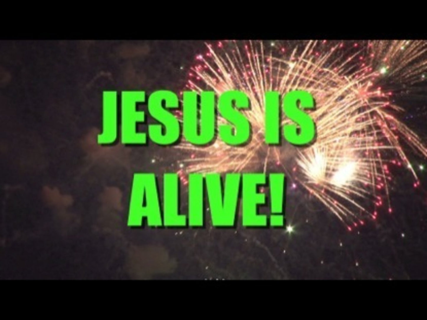 Jesus Is Alive