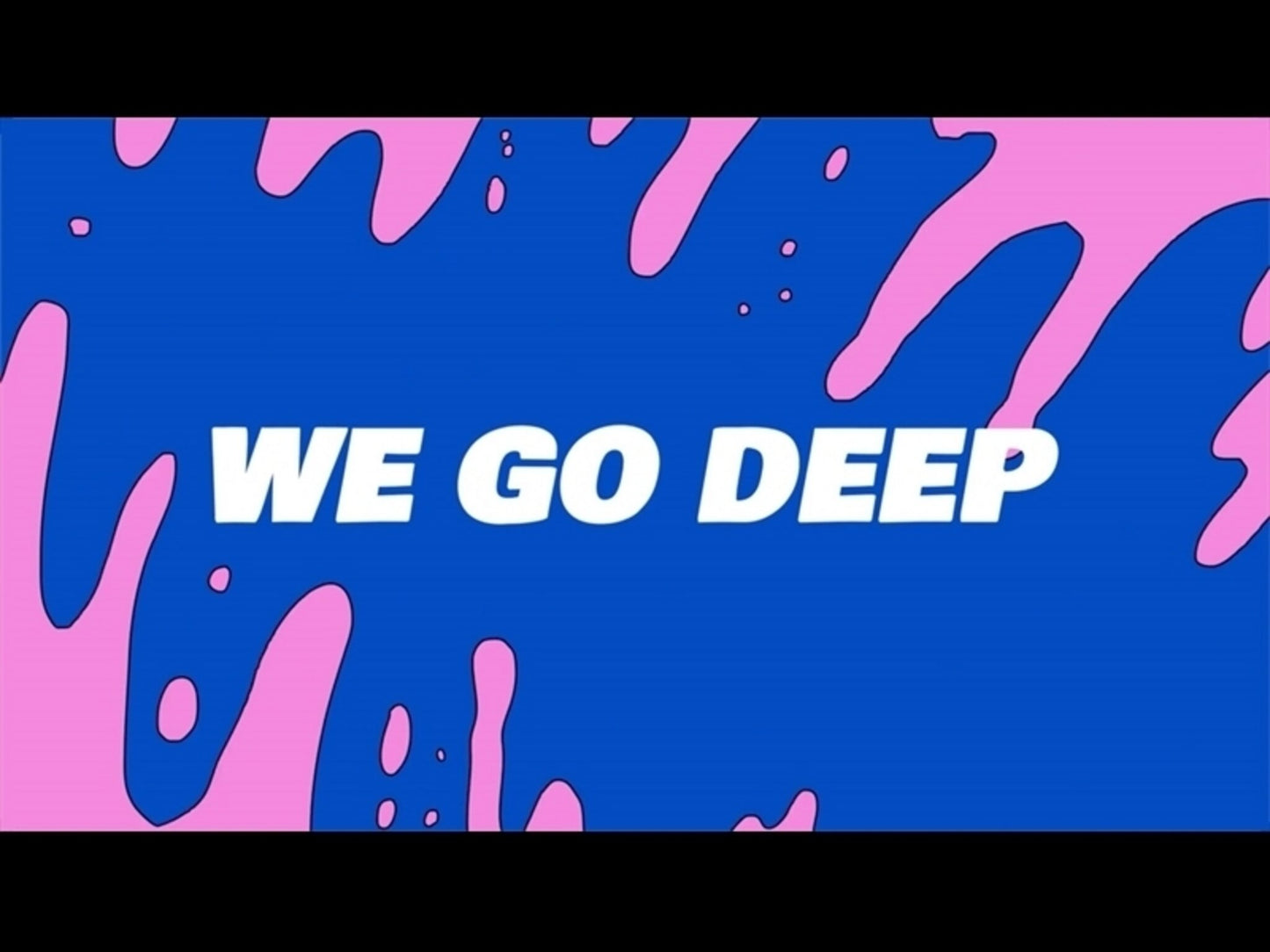 We Go Deep | Song & Video Package