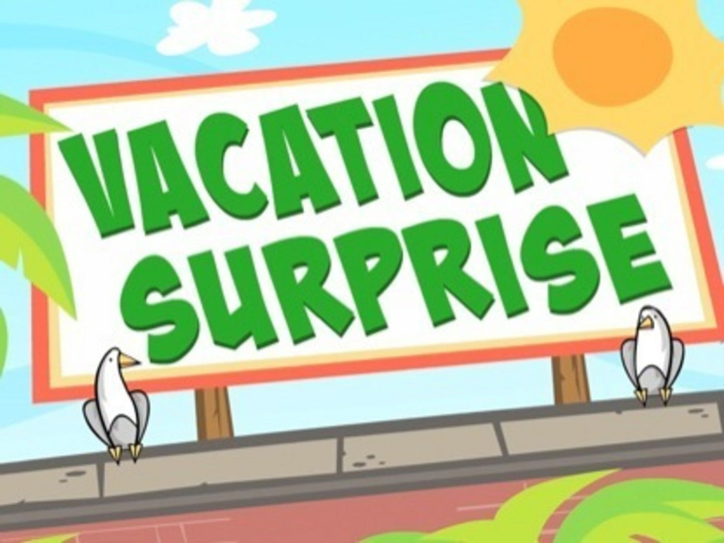 Vacation Surprise