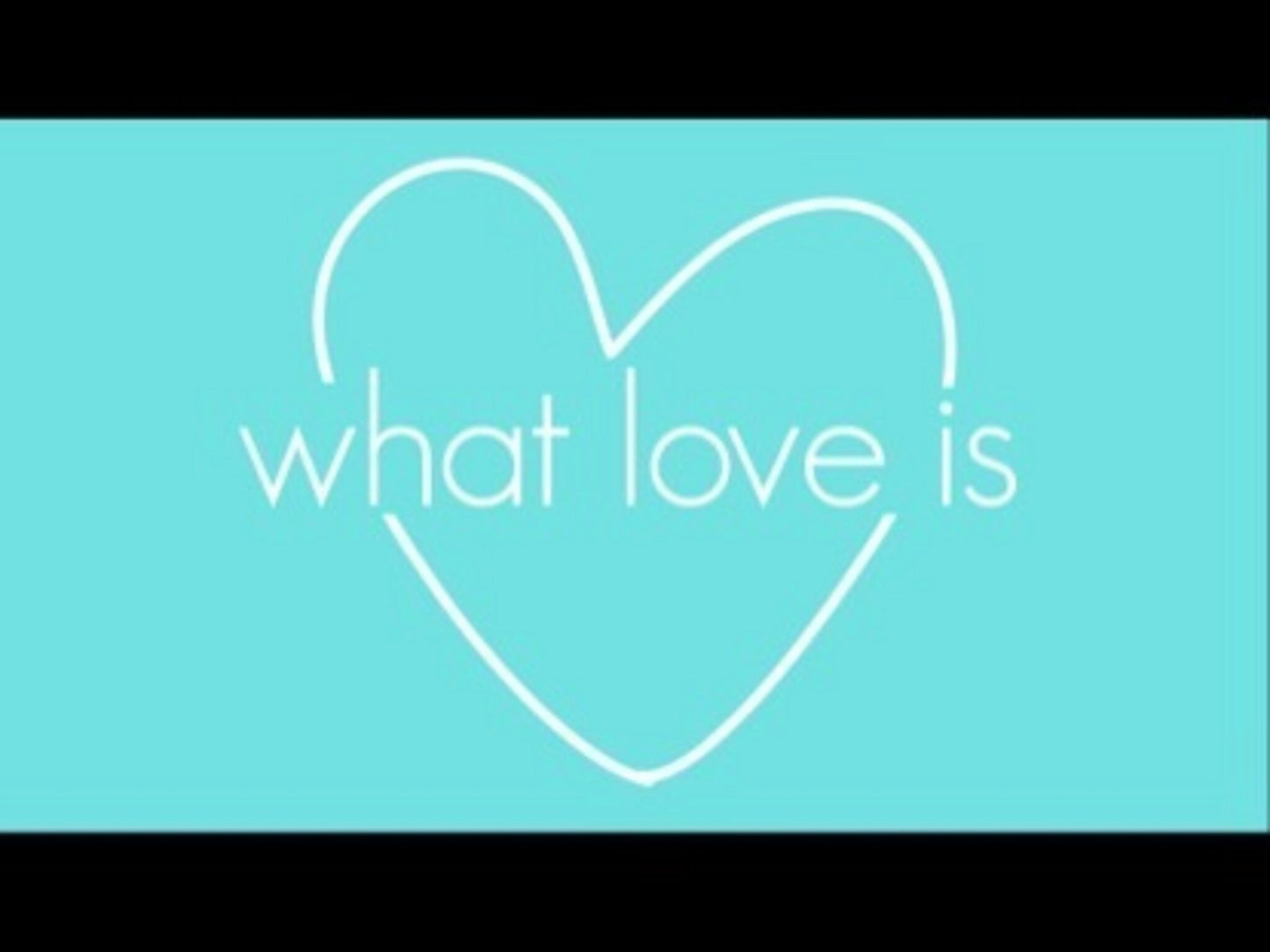 What Love Is